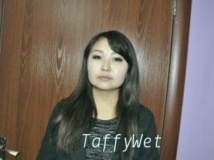 TaffyWet