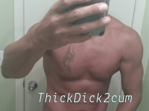 ThickDick2cum