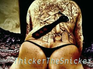 ThickerTheSnicker