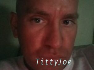 TittyJoe