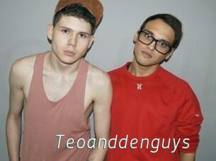 Teoanddenguys