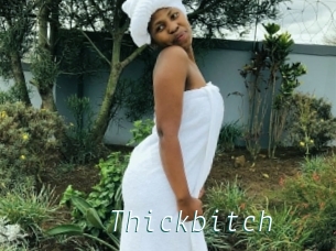 Thickbitch