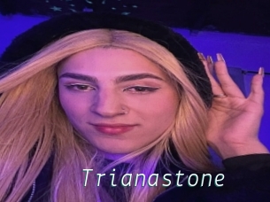 Trianastone