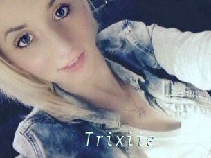 Trixiie