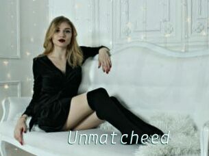 Unmatcheed