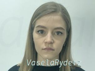 VaselaRyderz