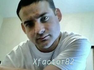 Xfactor82