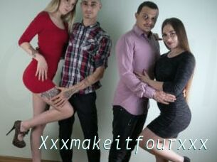 Xxxmakeitfourxxx