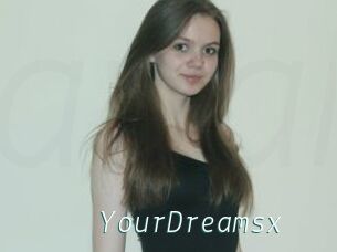 YourDreamsx